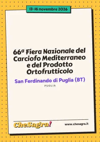 66ª Fiera Nazionale del Carciofo Mediterraneo e del Prodotto Ortofrutticolo a San Ferdinando di Puglia, 13–16 novembre 2026