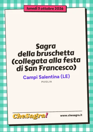 Sagra della bruschetta (collegata alla festa di San Francesco) a Campi Salentina, 5 ottobre 2026