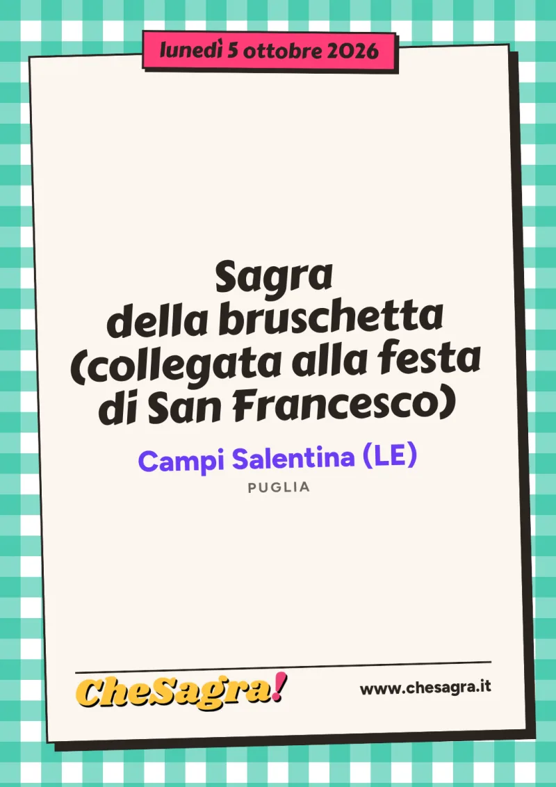 Sagra della bruschetta (collegata alla festa di San Francesco) a Campi Salentina, 5 ottobre 2026