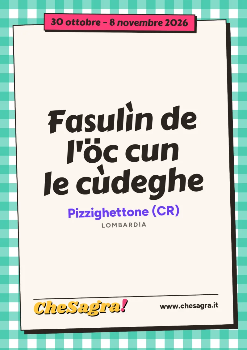 Fasulìn de l'öc cun le cùdeghe a Pizzighettone, 30 ottobre – 8 novembre 2026