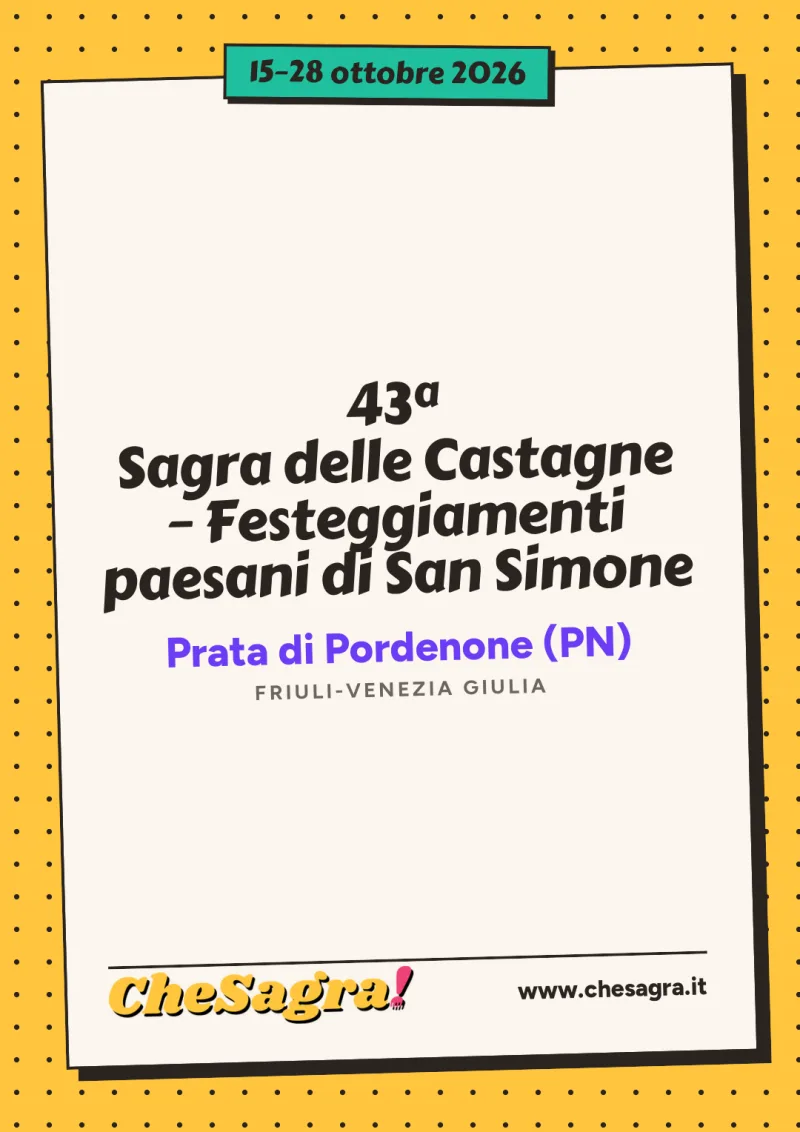 43ª Sagra delle Castagne – Festeggiamenti paesani di San Simone a Prata di Pordenone, 15–28 ottobre 2026