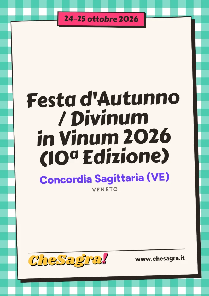 Festa d'Autunno / Divinum in Vinum 2026 (10ª Edizione) a Concordia Sagittaria, 24–25 ottobre 2026