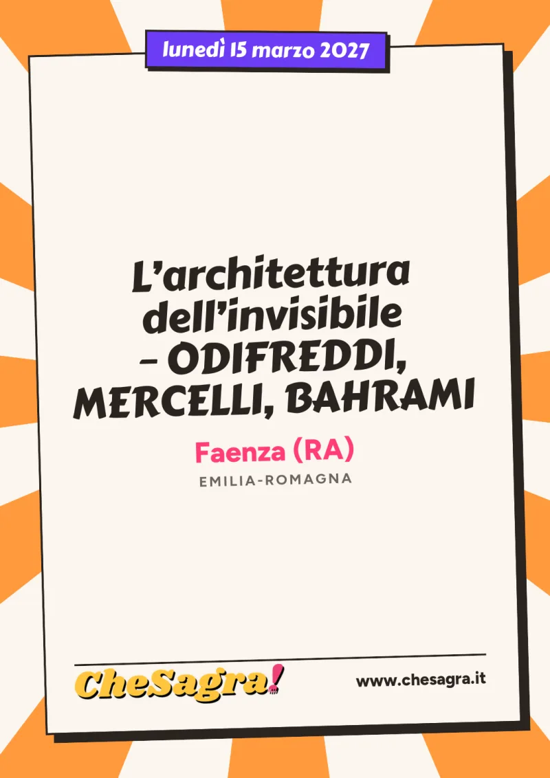 L’architettura dell’invisibile – ODIFREDDI, MERCELLI, BAHRAMI a Faenza, 15 marzo 2027