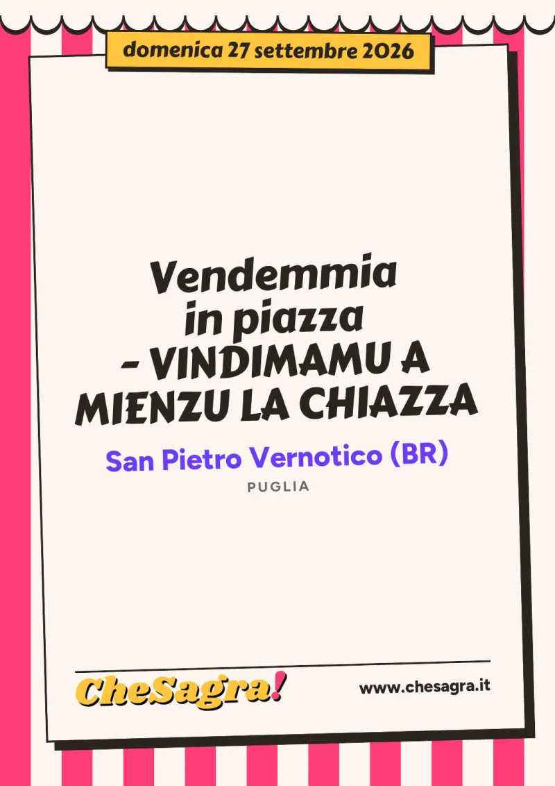 Vendemmia in piazza - VINDIMAMU A MIENZU LA CHIAZZA a San Pietro Vernotico, 27 settembre 2026