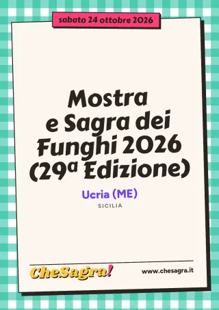 Mostra e Sagra dei Funghi 2026 (29ª Edizione) a Ucria, 24 ottobre 2026