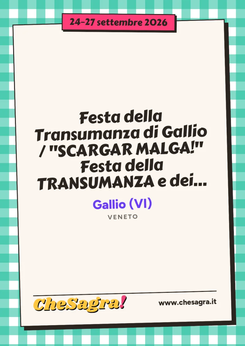 Festa della Transumanza di Gallio / "SCARGAR MALGA!" Festa della TRANSUMANZA e dei prodotti di montagna a Gallio, 24–27 settembre 2026