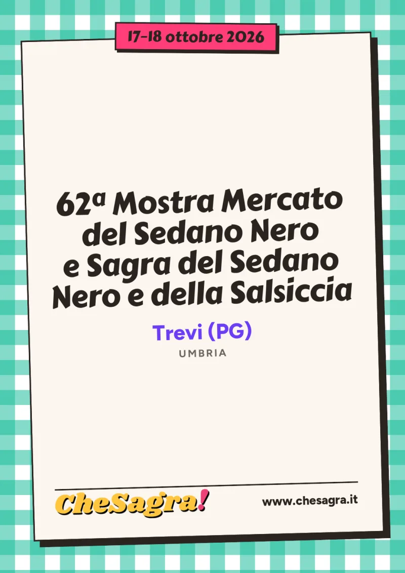 62ª Mostra Mercato del Sedano Nero e Sagra del Sedano Nero e della Salsiccia a Trevi, 17–18 ottobre 2026