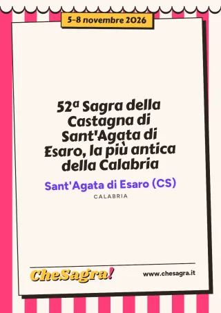 52ª Sagra della Castagna di Sant'Agata di Esaro, la più antica della Calabria a Sant'Agata di Esaro, 5–8 novembre 2026