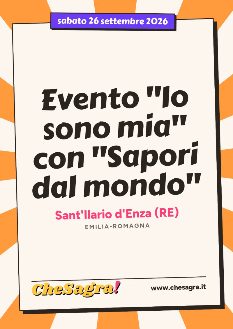 Evento "Io sono mia" con "Sapori dal mondo" a Sant'Ilario d'Enza, 26 settembre 2026