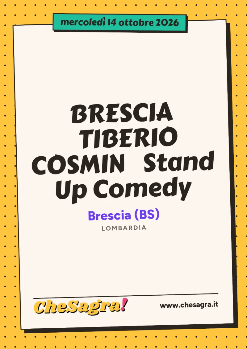 BRESCIA ⭐ TIBERIO COSMIN ⭐ Stand Up Comedy a Brescia, 14 ottobre 2026