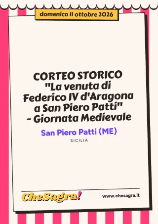 CORTEO STORICO "La venuta di Federico IV d'Aragona a San Piero Patti" - Giornata Medievale a San Piero Patti, 11 ottobre 2026