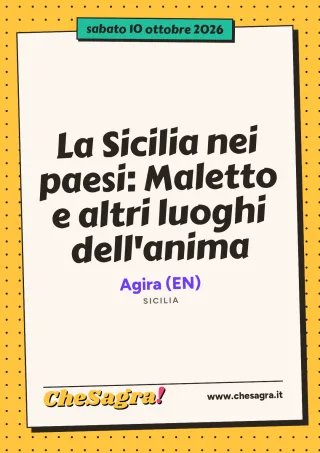 La Sicilia nei paesi: Maletto e altri luoghi dell'anima a Agira, 10 ottobre 2026