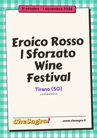 Eroico Rosso | Sforzato Wine Festival a Tirano, 31 ottobre – 1 novembre 2026
