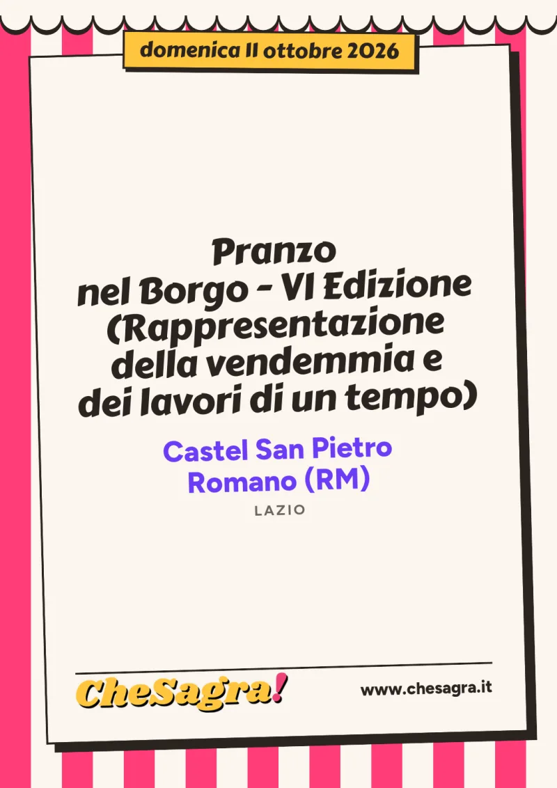 Pranzo nel Borgo - VI Edizione (Rappresentazione della vendemmia e dei lavori di un tempo) a Castel San Pietro Romano, 11 ottobre 2026