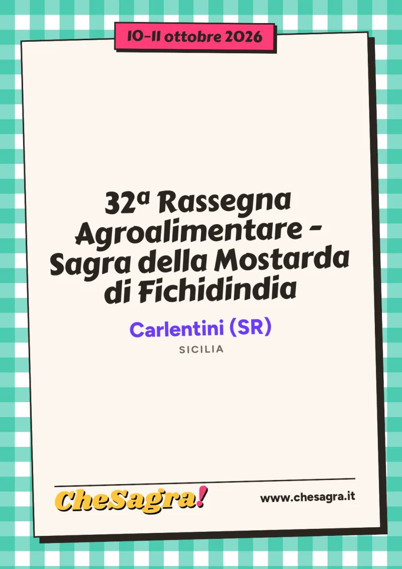 32ª Rassegna Agroalimentare - Sagra della Mostarda di Fichidindia a Carlentini, 10–11 ottobre 2026