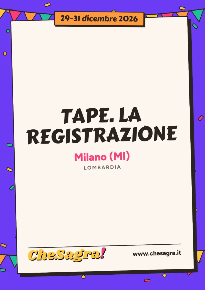 TAPE. LA REGISTRAZIONE a Milano, 29–31 dicembre 2026