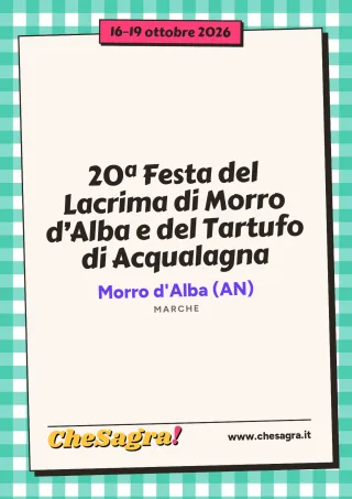 20ª Festa del Lacrima di Morro d’Alba e del Tartufo di Acqualagna a Morro d'Alba, 16–19 ottobre 2026