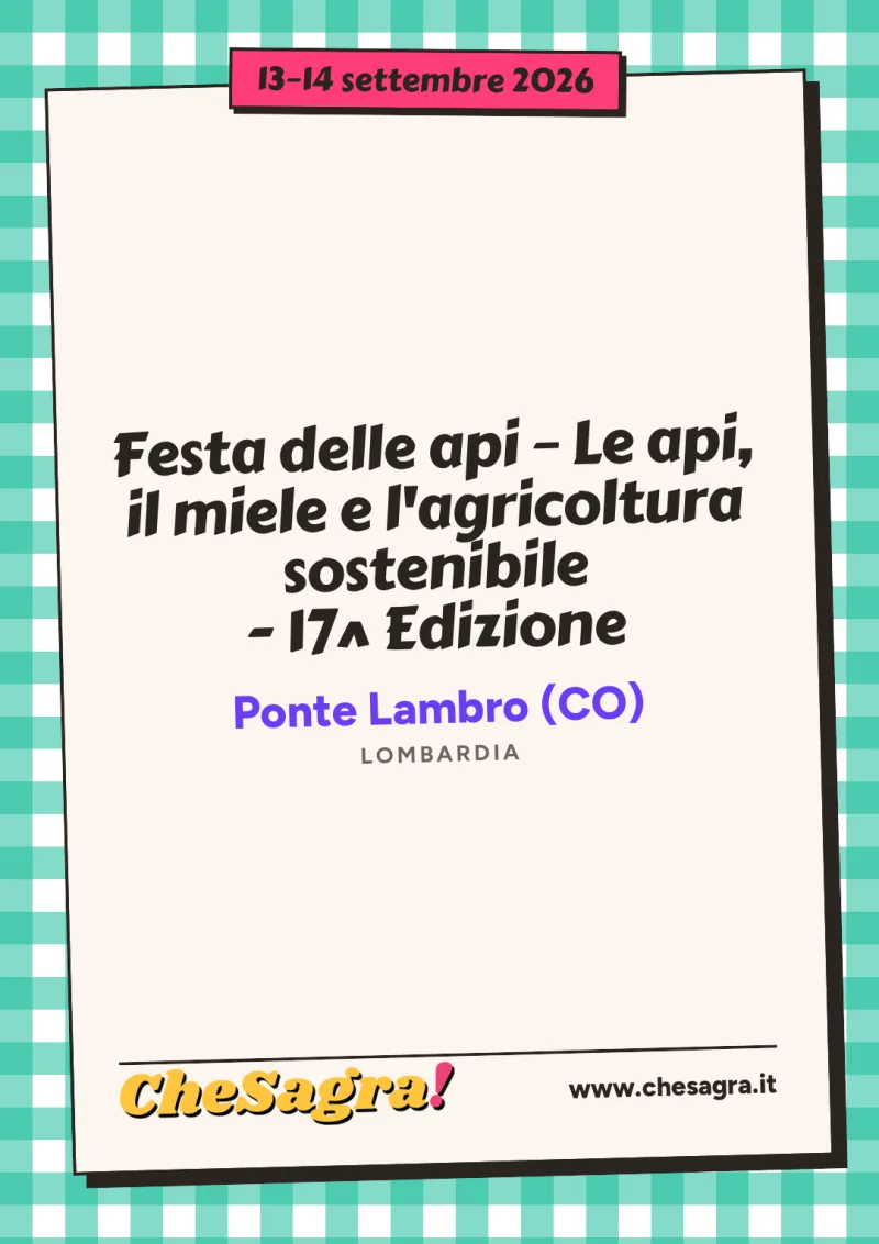 Festa delle api – Le api, il miele e l'agricoltura sostenibile - 17^ Edizione a Ponte Lambro, 13–14 settembre 2026