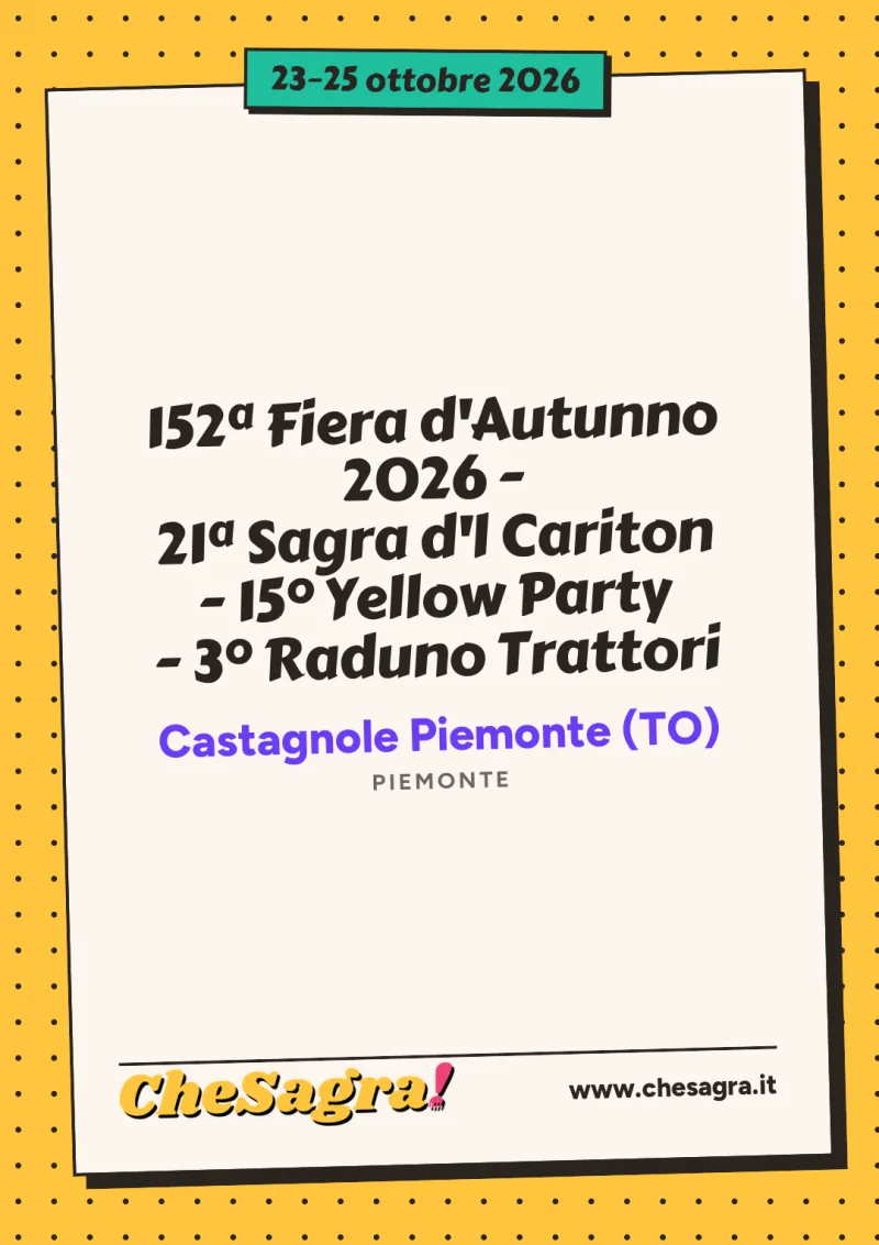 152ª Fiera d'Autunno 2026 - 21ª Sagra d'l Cariton - 15° Yellow Party - 3° Raduno Trattori a Castagnole Piemonte, 23–25 ottobre 2026
