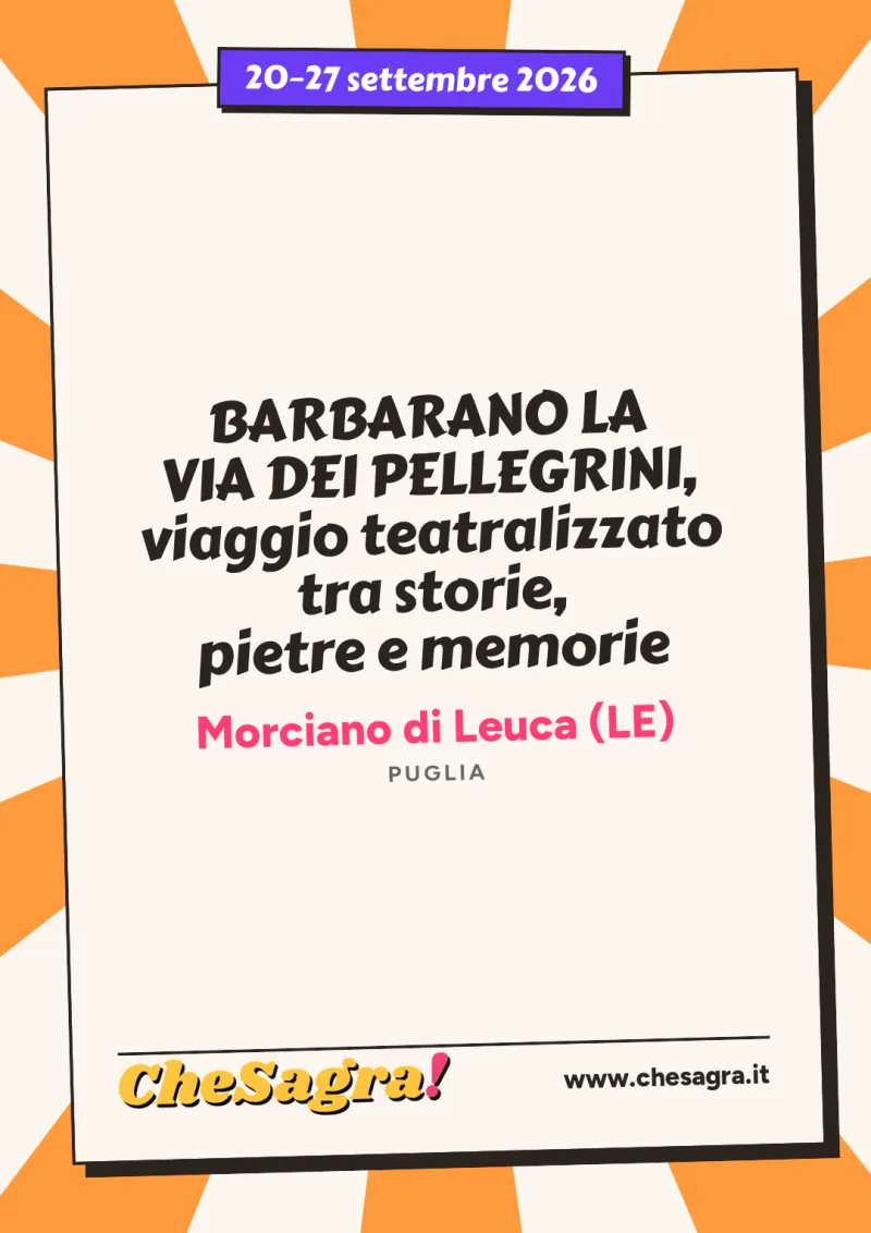 BARBARANO LA VIA DEI PELLEGRINI, viaggio teatralizzato tra storie, pietre e memorie a Morciano di Leuca, 20–27 settembre 2026