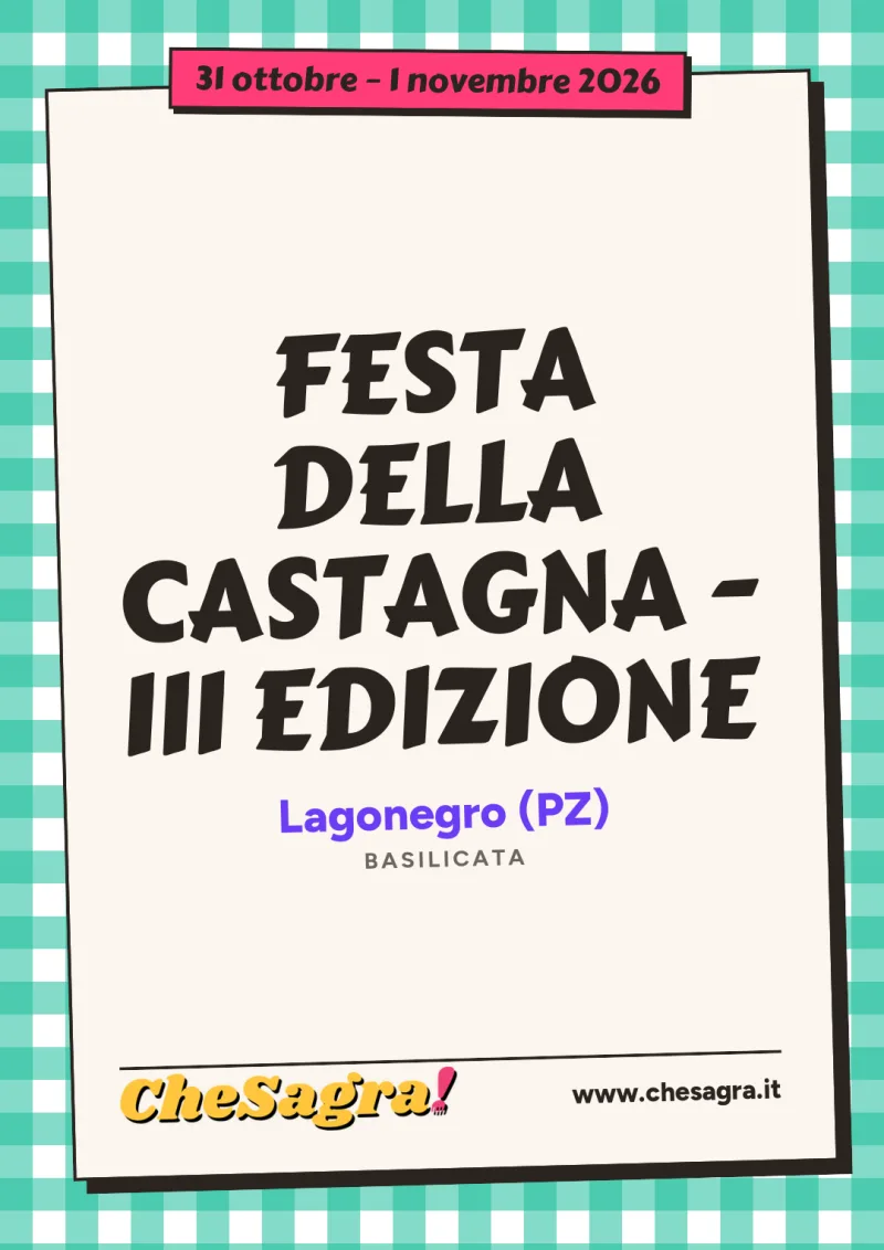 FESTA DELLA CASTAGNA - III EDIZIONE a Lagonegro, 31 ottobre – 1 novembre 2026