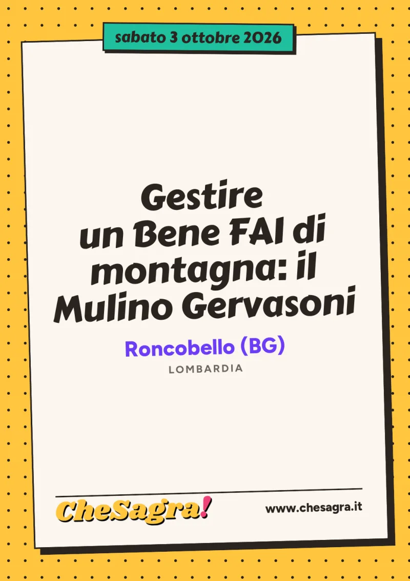 Gestire un Bene FAI di montagna: il Mulino Gervasoni a Roncobello, 3 ottobre 2026