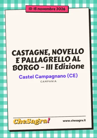 CASTAGNE, NOVELLO E PALLAGRELLO AL BORGO – III Edizione a Castel Campagnano, 13–15 novembre 2026