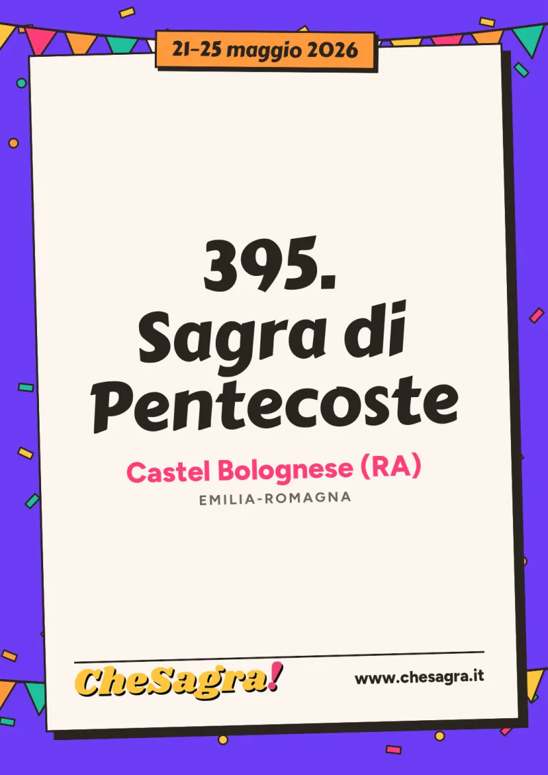 395. Sagra di Pentecoste a Castel Bolognese, 21–25 maggio 2026