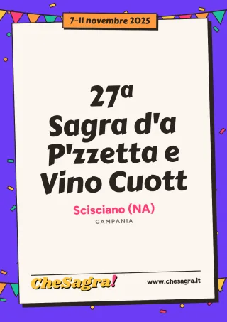 27ª Sagra d'a P'zzetta e Vino Cuott a Scisciano, 7–11 novembre 2025
