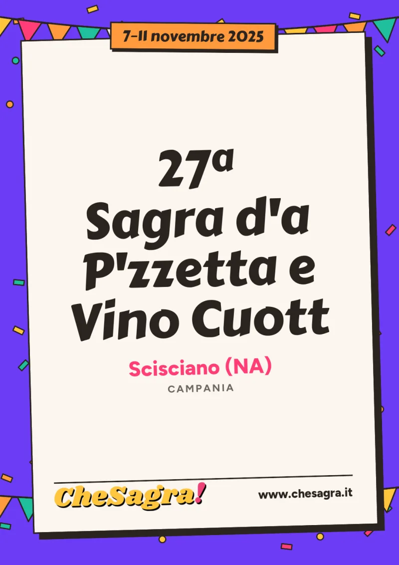 27ª Sagra d'a P'zzetta e Vino Cuott a Scisciano, 7–11 novembre 2025