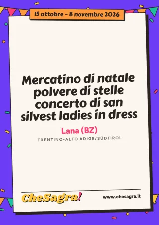 Mercatino di natale polvere di stelle concerto di san silvest ladies in dress a Lana, 15 ottobre – 8 novembre 2026