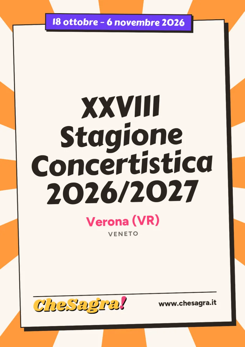 XXVIII Stagione Concertistica 2026/2027 a Verona, 18 ottobre – 6 novembre 2026