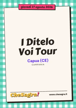 I Ditelo Voi Tour a Capua, 27 agosto 2026