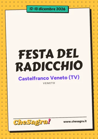 FESTA DEL RADICCHIO a Castelfranco Veneto, 12–13 dicembre 2026
