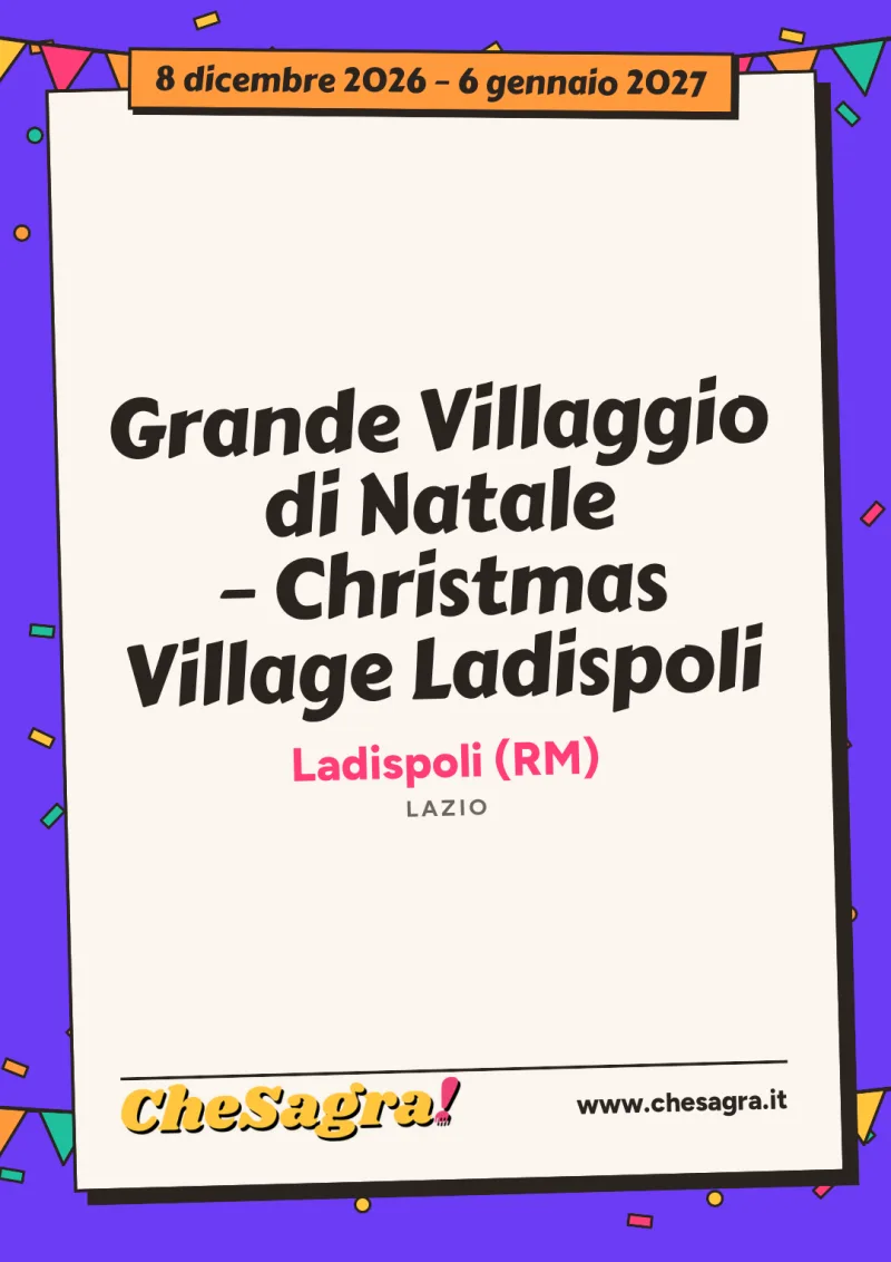 Grande Villaggio di Natale – Christmas Village Ladispoli a Ladispoli, 8 dicembre 2026 – 6 gennaio 2027