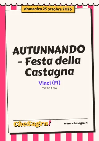 AUTUNNANDO – Festa della Castagna a Vinci, 25 ottobre 2026