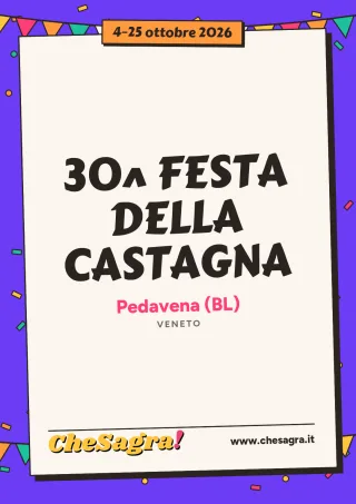 30^ FESTA DELLA CASTAGNA a Pedavena, 4–25 ottobre 2026