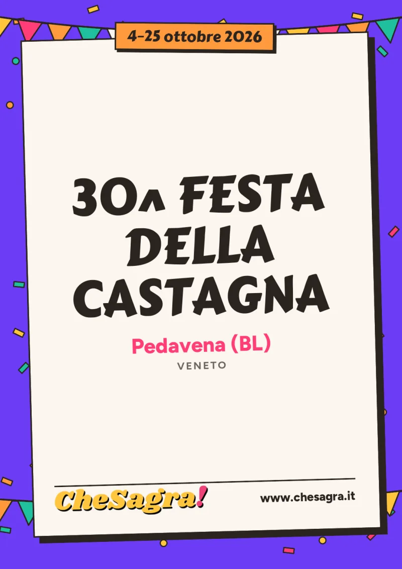 30^ FESTA DELLA CASTAGNA a Pedavena, 4–25 ottobre 2026