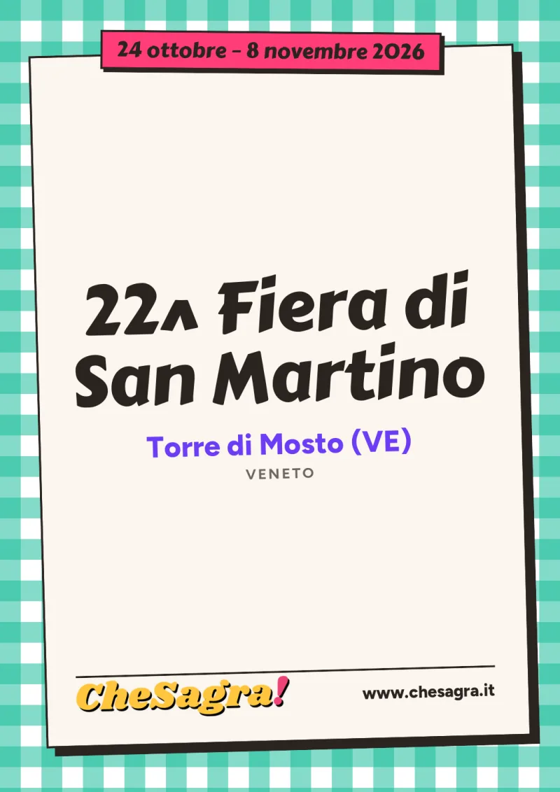 22^ Fiera di San Martino a Torre di Mosto, 24 ottobre – 8 novembre 2026