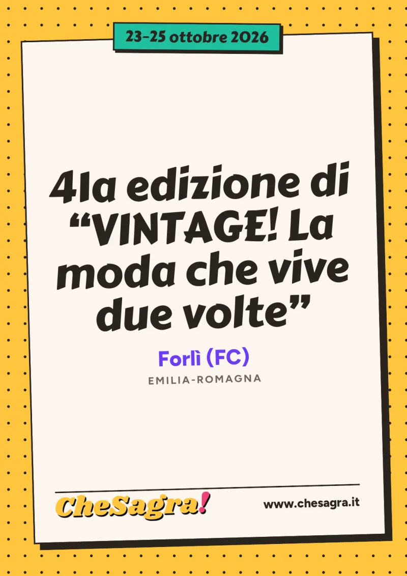 41a edizione di “VINTAGE! La moda che vive due volte” a Forlì, 23–25 ottobre 2026