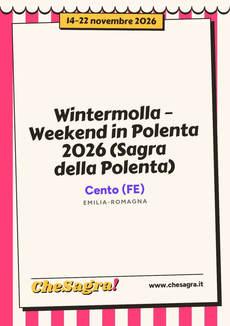 Wintermolla – Weekend in Polenta 2026 (Sagra della Polenta) a Cento, 14–22 novembre 2026
