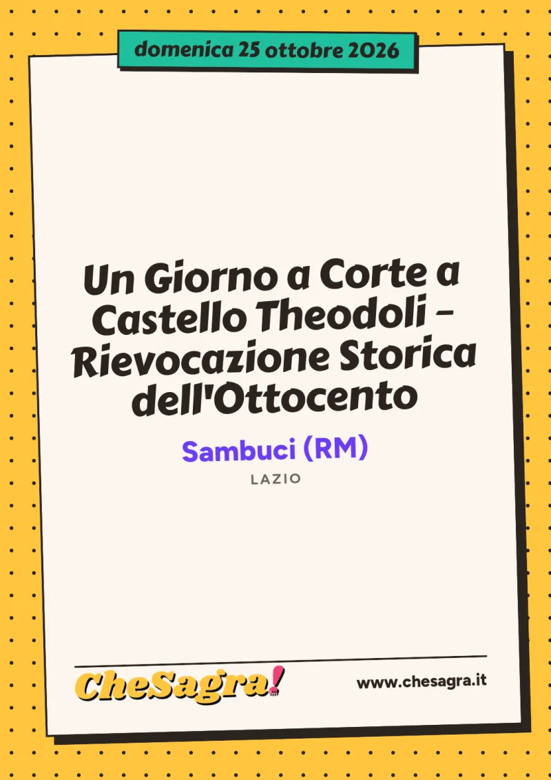 Un Giorno a Corte a Castello Theodoli – Rievocazione Storica dell'Ottocento a Sambuci, 25 ottobre 2026