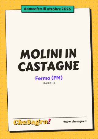 MOLINI IN CASTAGNE a Fermo, 18 ottobre 2026