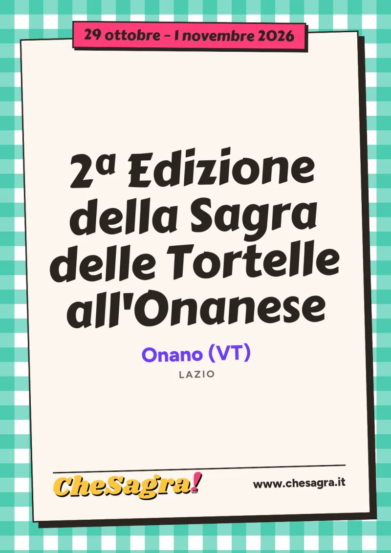 2ª Edizione della Sagra delle Tortelle all'Onanese a Onano, 29 ottobre – 1 novembre 2026