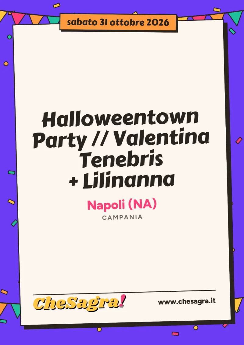 Halloweentown Party // Valentina Tenebris + Lilinanna a Napoli, 31 ottobre 2026